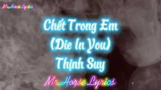 🎧Chết Trong Em (Die In You) - Thịnh Suy )/ 🎧Engsub/ ( Vietnamese/ English Lyrics)