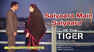 Saiyaara Main Saiyaara Song - Ek Tha Tiger, Mohit Chauhan, Tarannum Malik, Salman Khan, Katrina kaif