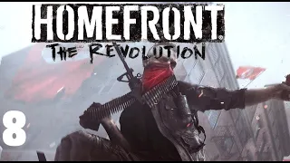► Прохождения Homefront (The Revolution) - Часть 8