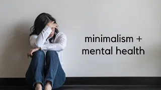 Minimalism and Mental Health | World Mental Health Day