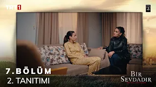 Bir Sevdadır 7. Bölüm 2. Tanıtımı