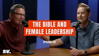 #131 - The Bible and Female Leadership