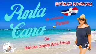 PUNTA CANA (R. DOMINICANA), el PARAÍSO! COMPLEJO BAHÍA PRÍNCIPE TOUR. Merece la pena?