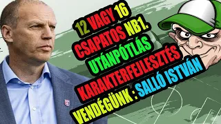 12 VAGY 16 CSAPATOS NB1. | JÁTÉKOS KARAKTERFEJLESZTÉS | UTÁNPÓTLÁS | VENDÉGÜNK SALLÓI ISTVÁN