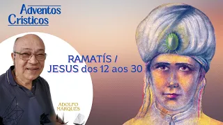 RAMATÍS - JESUS DOS 12 AOS 30   Conversa com Carla Santos e Adolfo Marques  @amor @jesus