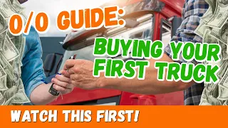 Owner Operator Guide: Buying Your First Truck