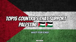 Top15 Countries That Support Palestine🇵🇸.|@MeerPresent .