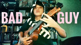 Bad Guy on ONE UKULELE, Feng E