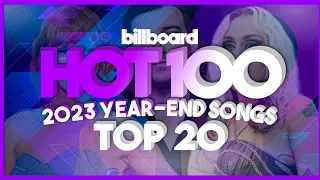 2023 YEAR-END SONGS | Billboard Hot 100 (Top 20 Singles)