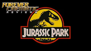 Jurassic Park (1993) - Forever Cinematic Movie Review