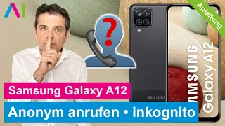 Samsung Galaxy A12 - Nummer unterdrücken / anonym anrufen • 📱 • 👤 • 📞 • Anleitung  | Tutorial