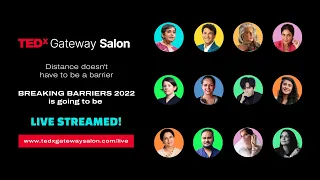 Watch TEDxGateway Salon - Breaking Barriers LIVE | 18th Nov, 2022