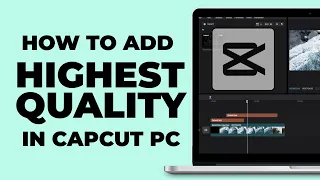 How To Export Video In High Quality in CapCut PC | Windows & MacBook | Latest Update