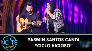 Yasmin Santos canta "Ciclo Vicioso" | The Noite (03/08/22)