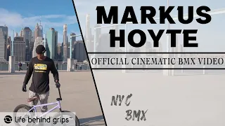 NYC BMX STREET RIDER - MARKUS HOYTE | Official Cinematic BMX Video | LIFE BEHIND GRIPS 🔥🔥🔥