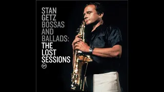 Stan Getz Bossas and Ballads: The Lost Sessions