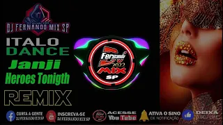 DJ FERNANDO MIX SP -ITALO DANCE🔥Janji🔥Heroes Tonigth🔥2022🔥(DJ FERNANDO MIX)