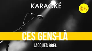 Ⓚ Ces gens-là, Jacques Brel [Karaoké]