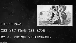 Pulp Crazy - The Man From The Atom by G. Peyton Wertenbaker