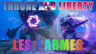 Les 7 armes de THRONE AND LIBERTY (CLASSES) : GAMEPLAY PRÉSENTATION et AVIS  NOUVEAU MMORPG 2024