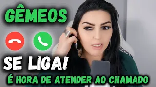 ♊ GÊMEOS 📞🗨️💌 SE LIGA! É HORA DE ATENDER AO CHAMADO!