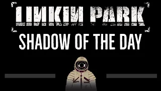 Linkin Park • Shadow of the Day (CC) 🎤 [Karaoke] [Instrumental Lyrics]