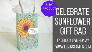 NEW PRODUCT Celebrate Sunflower Gift Bag | Facebook Live Replay
