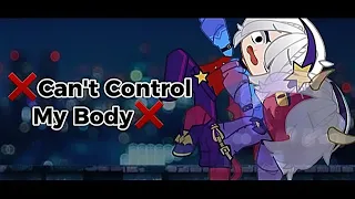 ❌Can't Control My Body❌ //Brawl Stars//