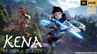 Kena: Bridge of Spirits | Part 2|4K 60FPS HDR | UncleThanh | No Commentary