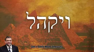 Parashat Vayak'hel  - Rabino Moshe Elmescany