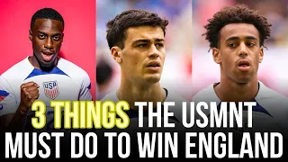 (🇺🇸) 3 Things The USMNT MUST DO To Win Against England