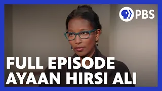 Ayaan Hirsi Ali | Full Episode 8.10.18 | Firing Line with Margaret Hoover | PBS