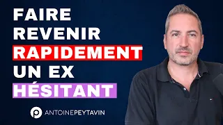 Pourquoi ton ex hésite ? (Fais le revenir MAINTENANT)