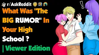 What Was "The BIG RUMOR" In Your High School ? | Viewer Edition