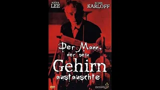 Der Mann, der sein Gehirn austauschte (1936 ) Boris Karloff