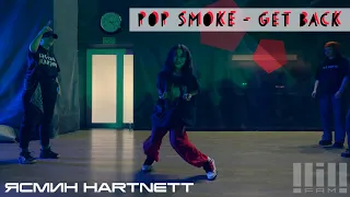 YASMIN HARTNETT// POP SMOKE - GET BACK// LIL'FAM DAY