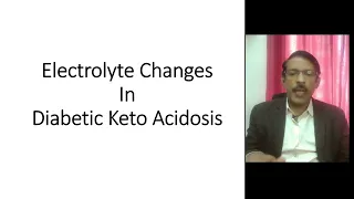 Electrolyte changes in Diabetic Ketoacidosis