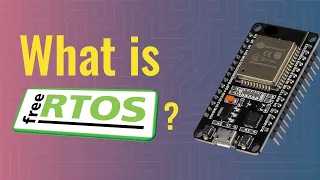 What is FreeRTOS? (ESP32 + Arduino series)