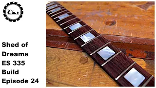 The Shed of Dreams ES 335 build Episode 24: Installing the frets.