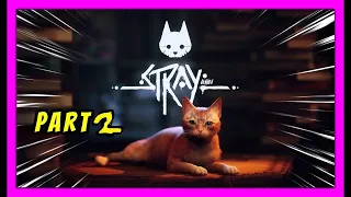 CUTEST CAT GAME EVER MADE  | Stray - Part 2