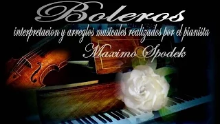 MUSICA INSTRUMENTAL ROMANTICA, HISTORIA DE UN AMOR, BOLEROS EN PIANO Y ARREGLO MUSICAL