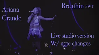 Ariana Grande (SWT) - Breathin (Live Studio Version)