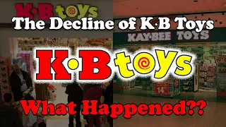 The Decline of KB Toys...What Happened?