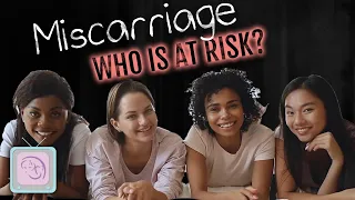 Miscarriage - Are you at higher risk?