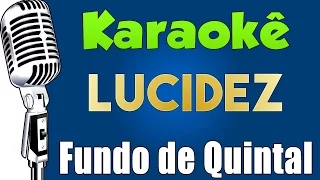 🎤 Karaokê - Lucidez - Fundo de Quintal - Karaokê Samba