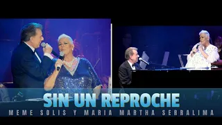 MEME SOLIS Y MARIA MARTHA SERRALIMA:        SIN UN REPROCHE.