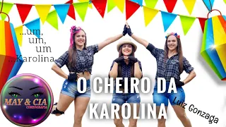 O Cheiro da Karolina - Luiz Gonzaga - Forrozinho / May&Cia (Coreografia)