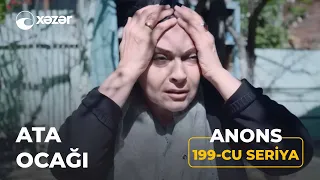 Ata Ocağı (5-ci Mövsüm 199-cu Seriya) ANONS