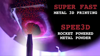 Fast Metal 3D Printing with SPEE3D - Cold Spray Additive Manufacturing