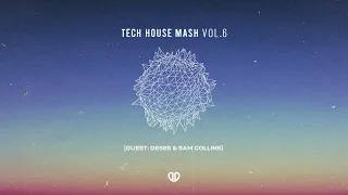 Tech House Mash Pack VOL.6 Mix [GUEST: GESES & SAM COLLINS]